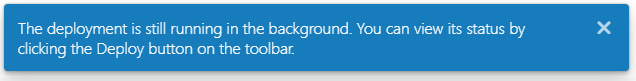 Deployment popup dismissed, with progress being displayed continuously in the footer status bar